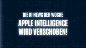 Text "Die KI-News der Woche, Apple Intelligence wird verschoben" auf dunklem Hintergrund