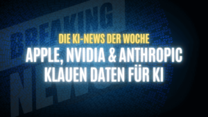 Text "Die KI-News der Woche, Apple, Nvidia & Anthropic klauen Daten für KI" auf dunklem Hintergrund