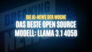 Text "Die KI-News der Woche, Das beste Open Source KI Modell: Llama 31. 405B" auf dunklem Hintergrund