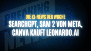 Text "Die KI-News der Woche, SearchGPT, SAM 2 von Meta, Canvas kauft Leonardo.ai" auf dunklem Hintergrund