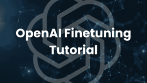 Text "OpenAI Finetuning Tutorial" auf dunklem Hintergrund mit OpenAI Logo