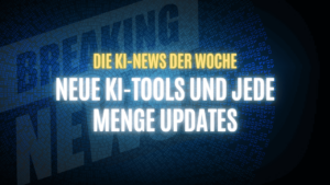 Text "Die KI-News der Woche, Neue KI-Tools und jede Menge Updates" auf dunklem Hintergrund