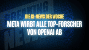 Text "Die KI-News der Woche, Meta wirbt alle Top-Forscher von OpenAI ab" auf dunklem Hintergrund