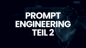 Text "Prompt Engineering Teil 2" auf dunklem Hintergrund