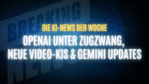 Text "Die KI-News der Woche, OpenAI unter Zugzwang, Neue Video-KIs & Gemini Updates" auf dunklem Hintergrund