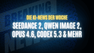 Text "Die KI-News der Woche, SeeDance 2, Qwen Image 2, Opus 4.6, Codex 5.3 & Mehr" auf dunklem Hintergrund