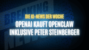 Text "Die KI-News der Woche, OpenAI Kauft OpenClaw inklusive Peter Steinberger" auf dunklem Hintergrund