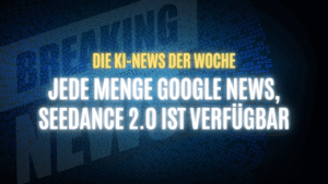 Text "Die KI-News der Woche, Jede Menge Google Updates, SeeDance 2.0 ist verfügbar" auf dunklem Hintergrund