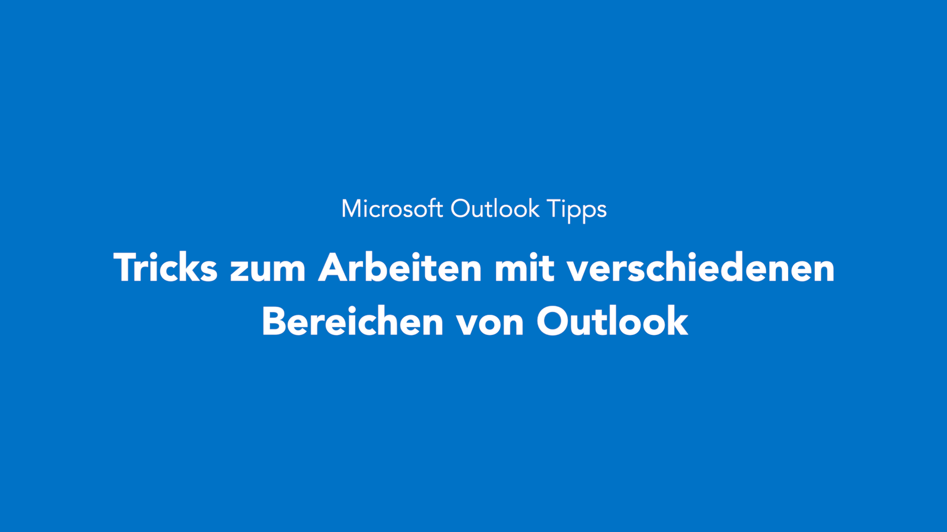Tipps für das Arbeiten mit Outlook